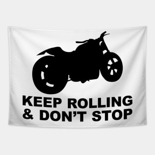 Keep rolling and don't stop Tapestry