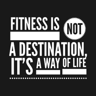 Fitness is a Way of Life T-Shirt