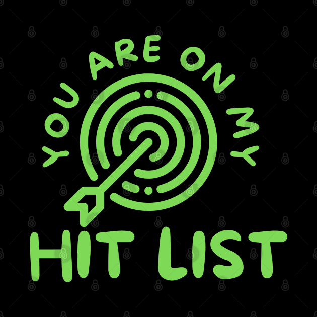 YOU ARE ON MY HIT LIST by JERKBASE