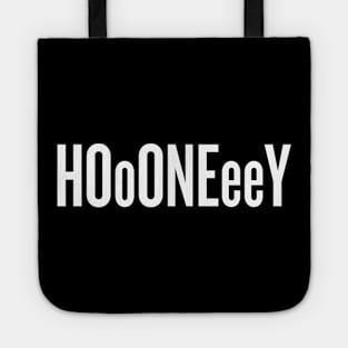 Oh honey! Hoooneeey! -white text Tote