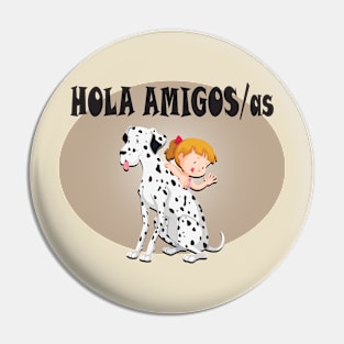 hola amigos Pin