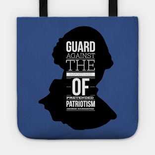 George Washington Quotes - Guard Against Pretended Patriotism Tote