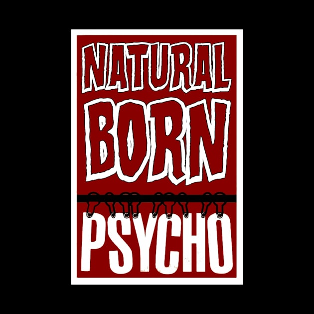 Natural Born Psycho by WickedOnes