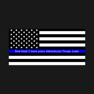 Blue Lives Matter - Trump Lost T-Shirt