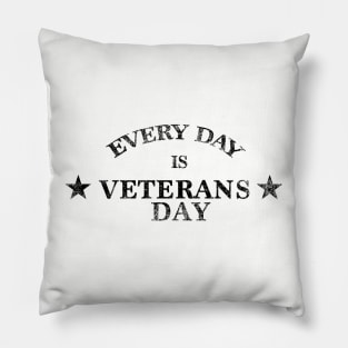 Every Day is Veteran's Day Pillow