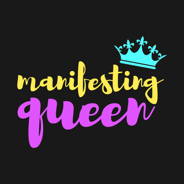 Manifesting queen by Manifesting123