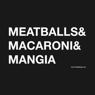 MEATBALLS&MACARONI&MANGIA T-shirt T-Shirt