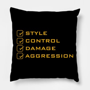 Style, Control, Damage and Aggression Pillow