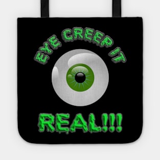 Creep It Real, Eye Creep It Real, Halloween Shirt, Scary, Haunted, Horror, Spooky, Scream, October, Tote