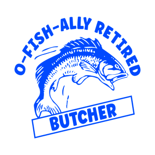 Butcher Retired Gone Fishing T-Shirt