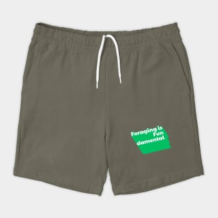 Foraging is Fundamental Green Extruded Text Shorts
