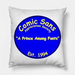 The Comic Sans Appreciation Society Pillow