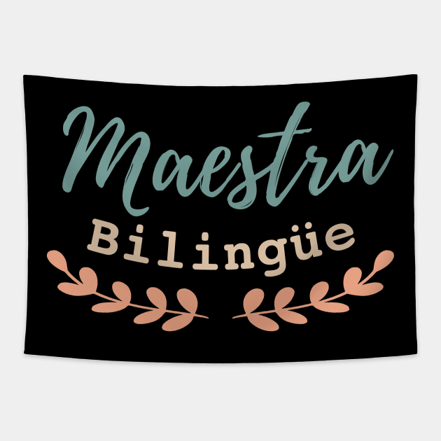 Maestra Bilingüe - Bilingual Teachear Tapestry by verde