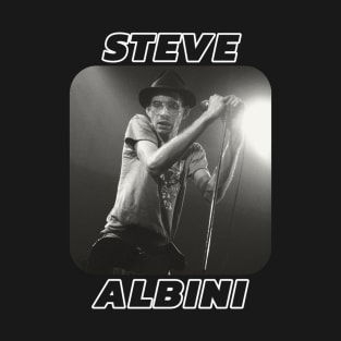 Steve Albini T-Shirt