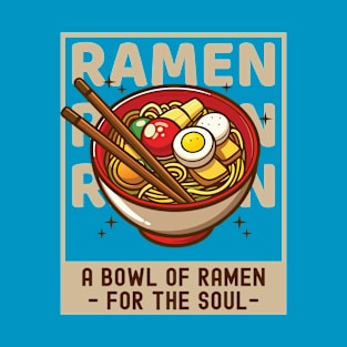 A Bowl Of Ramen For The Soul | Funny T-Shirt