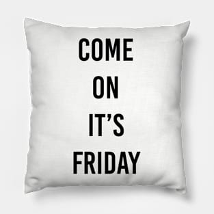 friday shirt Pillow