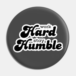 Work Hard Stay Humble Pin