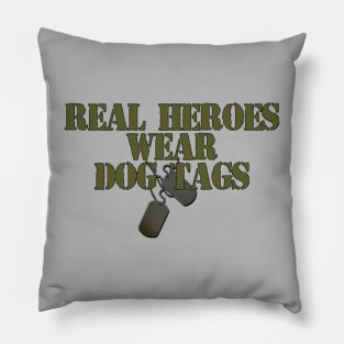 Real Heroes wear Dog Tags Pillow