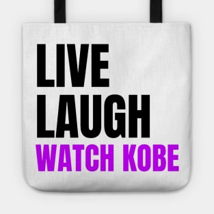 Live Laugh and Watch Kobe Bryant Tote