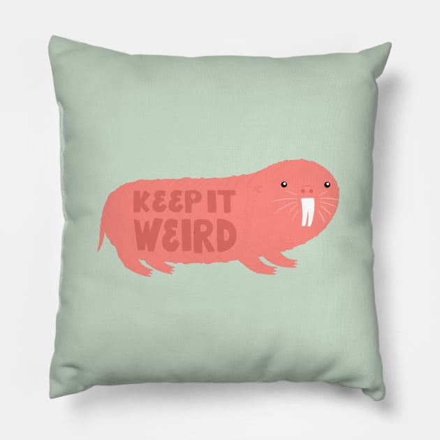 Keep It Weird Naked Mole Rat Pillow by Olly Illustrated