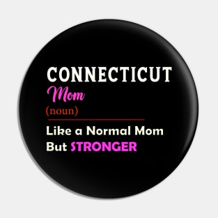 Connecticut Stronger Mom Pin