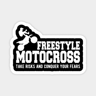 Freestyle Motorcross Take risks and conquer your fears Magnet