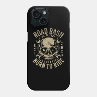 Road Rash Drive Fast, Take Chances T-Shirt Phone Case