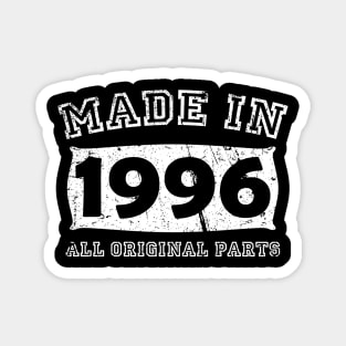 Made 1996 Original Parts Birthday Gifts distressed Magnet