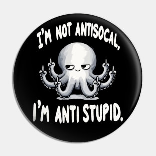 I am not Antisocial I am Antistupid (Back Print) Pin