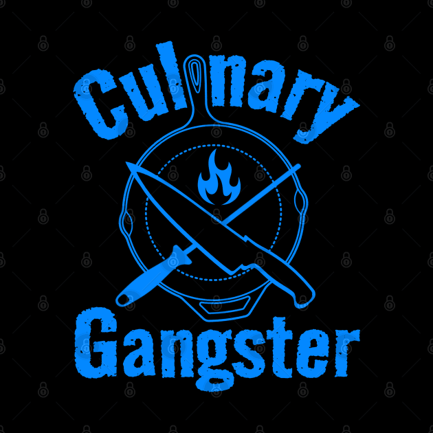 Culinary Gangster Blue by Duds4Fun