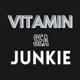 Vitamin sea junkie T-Shirt