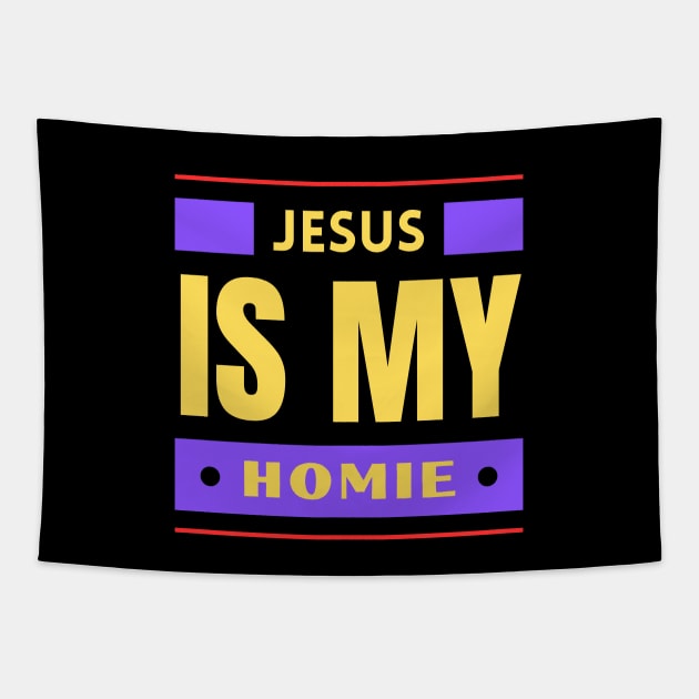 Jesus Is My Homie | Christian Saying Tapestry by All Things Gospel