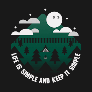 Best Camping Design | Life Is Simple T-Shirt