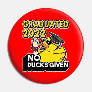 No Ducks Given - Graduated 2022 Graduation Pin