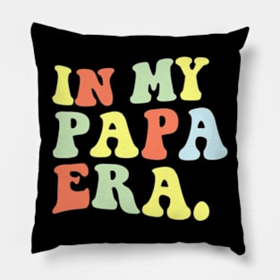 IN MY PAPA ERA GIFT TEE FOR PAPA Pillow