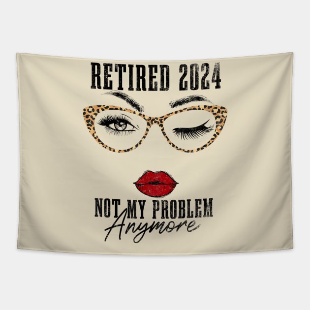 retired 2024 not my problem anymore Tapestry by logo desang