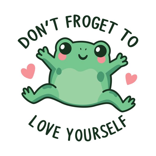 Don't Froget To Love Yourself! by FunPun