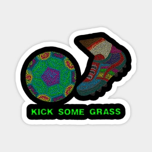 Kick Some Grass Magnet