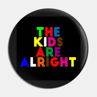 The kids are alright Pin