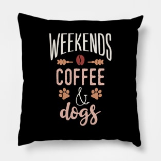 Weekends Coffee And Dogs Pillow