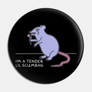 I'm A Tender Lil Scumbag Funny, I'm A Tender Lil Scumbag Pin