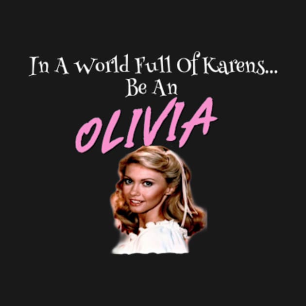 In A World Full Of Karens Be An Olivia by Fad Piggy