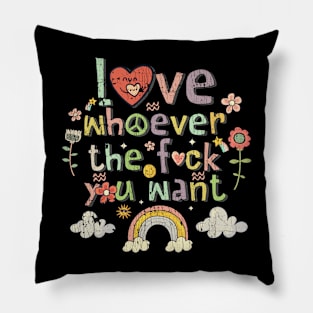 Love Whoever The Fuck You Want Flowers Colorful Pillow