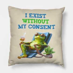 I exist without my consent Pillow