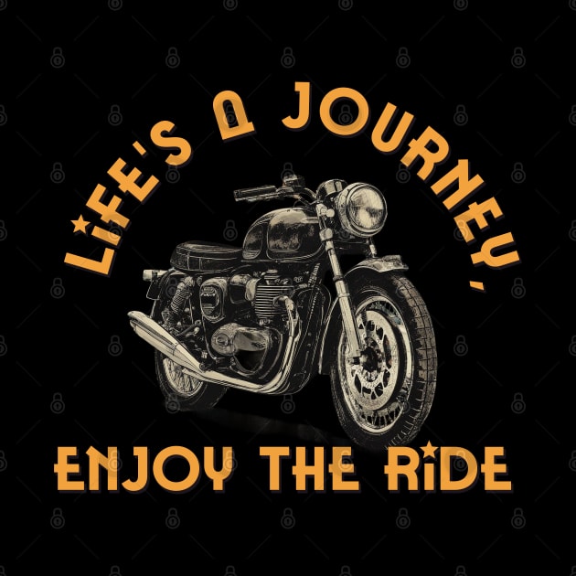 Life is a journey, enjoy the ride by Bikerkulture