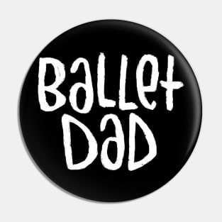 Ballet Dance Dad, Typography Ballet Dad Pin