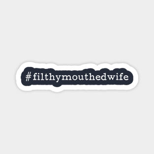 #filthymouthedwife - Chrissy Teigen Twitter Magnet