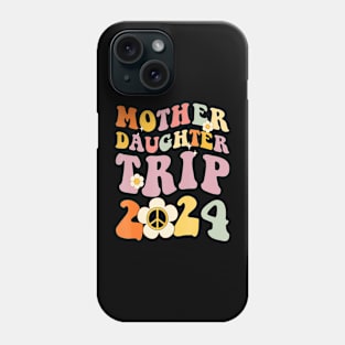 Mother Daughter Trip 2024 Matching Weekend With Mom Phone Case