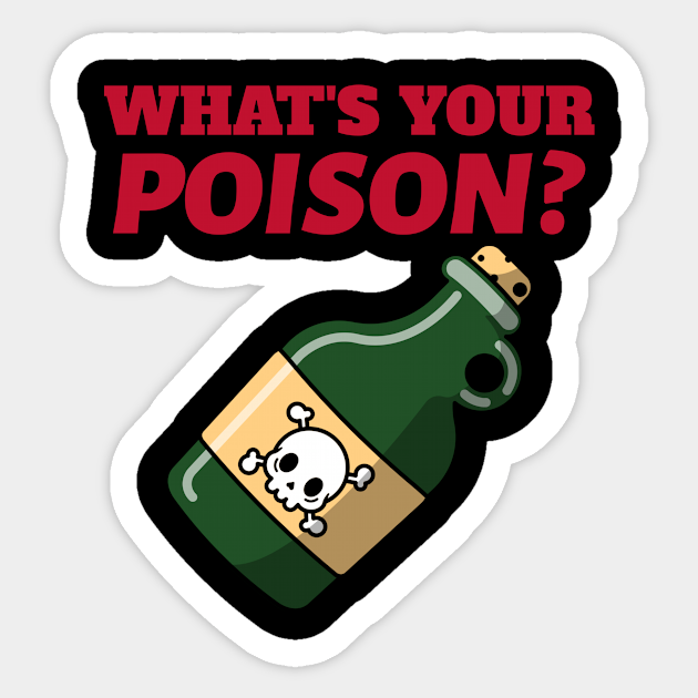 What S Your Poison Drinking Autocollant Teepublic Fr