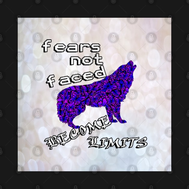 Inspirational: Fears Not Faced Become Limits, Motivational Quote Lupus by tamdevo1